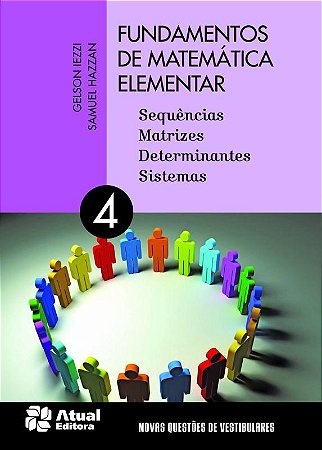 Fundamentos de matemática elementar - Volume 4: Sequências, matrizes, determiantes e sistema