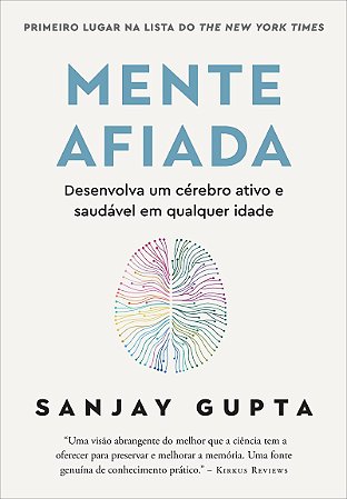 Mente afiada: Desenvolva um cérebro ativo e saudável em qualquer idade