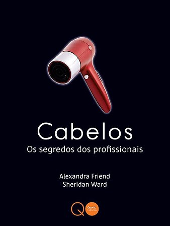Cabelos : Os segredos dos profissionais