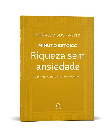 Riqueza sem ansiedade - Coleção Minuto Estoico: O dinheiro segundo os estoicos