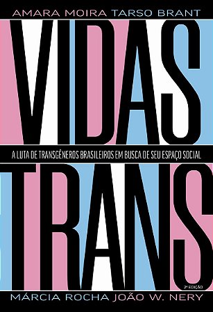 Vidas Trans: A luta de transgêneros brasileiros em busca de seu espaço social
