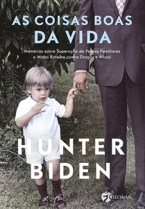 As coisas boas da vida: memórias sobre superação de perdas familiares e minha batalha contra drogas e álcool