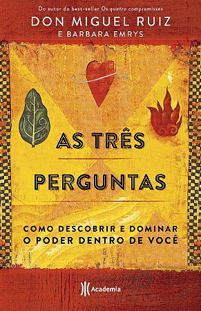As três perguntas: Como descobrir e dominar o poder dentro de você