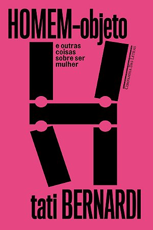 Homem-objeto e outras coisas sobre ser mulher