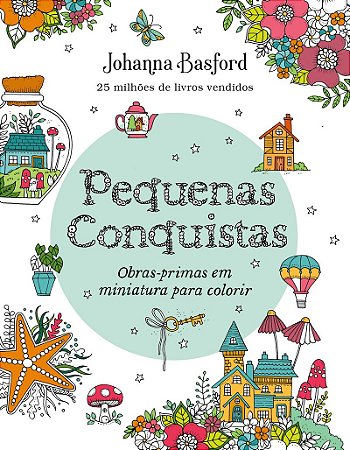 Pequenas conquistas: Obras-primas em miniatura para colorir