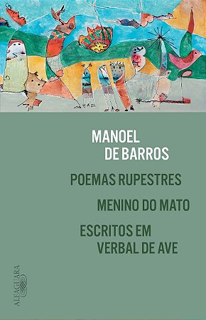 Poemas rupestres, Menino do Mato e Escritos em verbal de ave