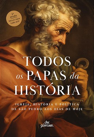 Todos os papas da história: Igreja, história e política de São Pedro aos dias de hoje