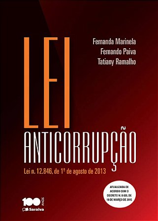 Lei anticorrupção: Lei n. 12.846, 1º de agosto de 2013 - 1ª edição de 2015