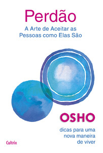 Perdão: a arte de aceitar as pessoas como elas são