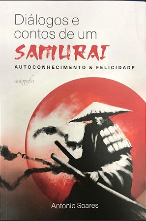 DIÁLOGOS E CONTOS DE UM SAMURAI