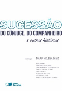 Sucessão do cônjuge, do companheiro e outras histórias