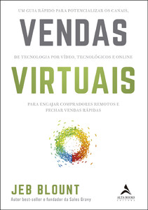 Vendas virtuais: um guia rápido para potencializar os canais de comunicação por vídeo, tecnológicos e online para engajar compradores remotos e fechar vendas rápidas
