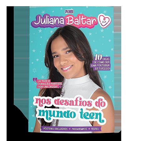 Juliana Baltar nos desafios do mundo teen