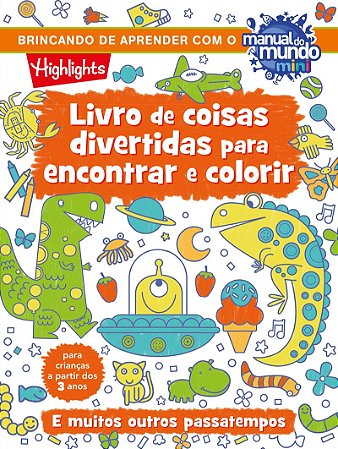Livro de coisas divertidas para encontrar e colorir - Livro 1: E muitos outros passatempos