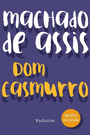 DOM CASMURRO - MACHADO DE ASSIS