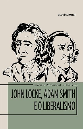 John Locke, Adam Smith e o Liberalismo