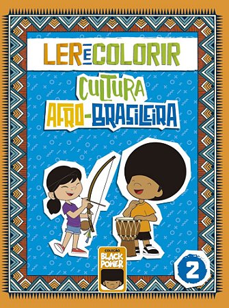 Ler e Colorir - Cultura Afro-Brasileira - Volume 2