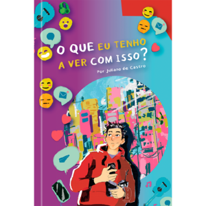 O que eu tenho a ver com isso?: Reflexões profundas sobre fé, emoções e propósito em tempos difíceis