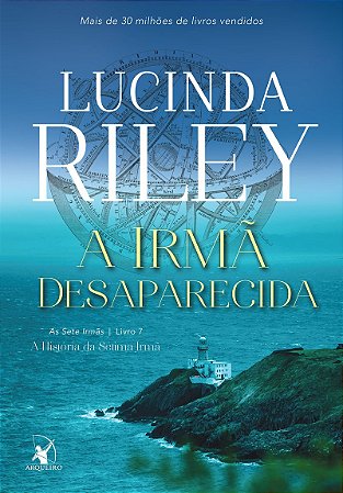 A irmã desaparecida (As Sete Irmãs – Livro 7): A história da sétima irmã
