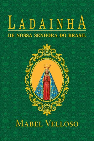 Ladainhas de Nossa Senhora de Santo Amaro da purificação e do Brasil