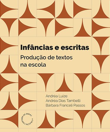 Infâncias e escritas: Produção de textos na escola