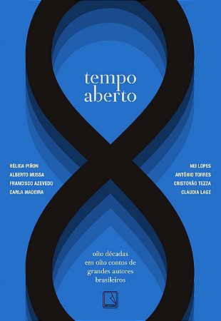 Tempo aberto: Oito décadas em oito contos de grandes autores brasileiros
