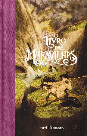 O livro das maravilhas (Feéria Clássica) – Contos fantásticos que influenciaram J.R.R. Tolkien, H.P. Lovecraft e Ursula K. Le Guin