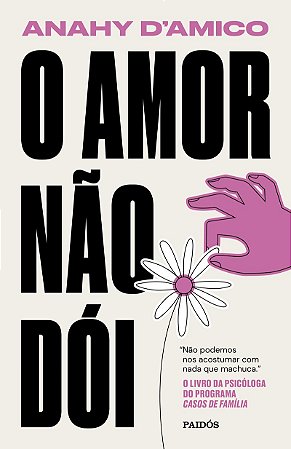 O amor não dói: Não podemos nos acostumar com nada que machuca