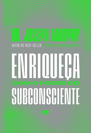 Enriqueça com o poder do subconsciente
