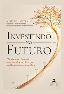 Investindo no Futuro: Planejamento financeiro, longevidade e escolhas que moldam a sua aposentadoria