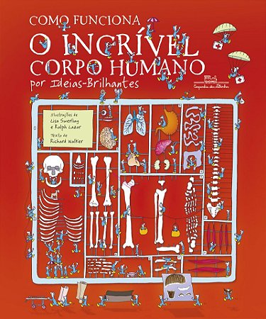 Como funciona o incrível corpo humano (Nova edição): Por Ideias-Brilhantes