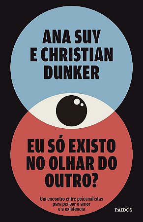 Eu só existo no olhar do outro?