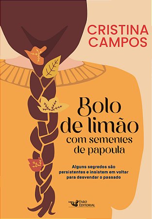 Bolo de limão com sementes de papoula - Alguns segredos são persistentes e insistem em voltar para desvendar o passado