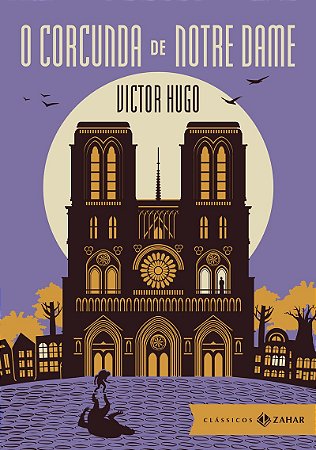 O corcunda de Notre Dame: edição bolso de luxoa (Apresentação geral, material de apoio e revisão das notas por Adriane da Silva Duarte)