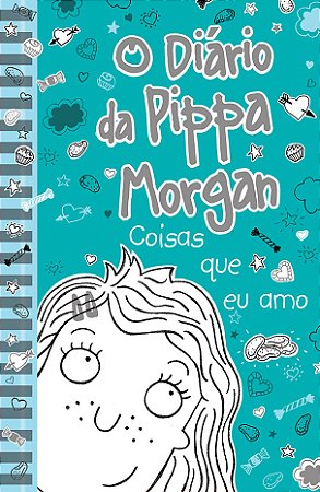 O diário da Pippa Morgan - Coisas que eu amo - Livro 2
