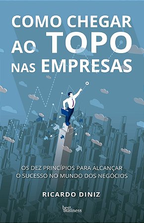 Como chegar ao topo nas empresas