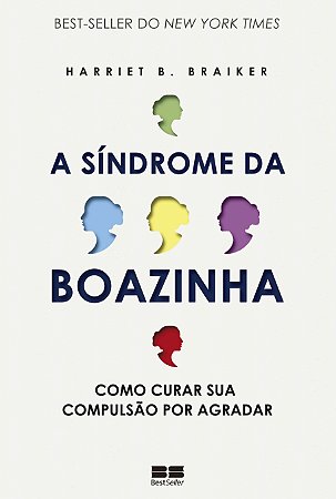 A síndrome da boazinha: Como curar sua compulsão por agradar