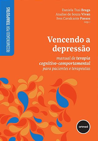 Vencendo a Depressão: Manual de Terapia Cognitivo-comportamental para Pacientes e Terapeutas