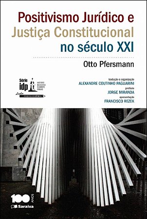 Positivismo jurídico e justiça constitucional no século XXI - 1ª edição de 2014