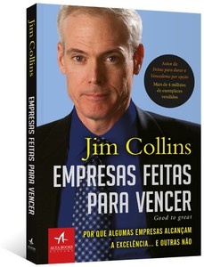 Empresas feitas para vencer: por que algumas empresas alcançam a excelência... e outras não