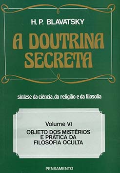 A doutrina secreta: objeto dos mistérios e prática da filosofia oculta