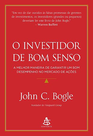O investidor de bom senso: A melhor maneira de garantir um bom desempenho no mercado de ações
