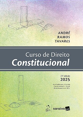 Curso de Direito Constitucional - 23ª Edição 2025