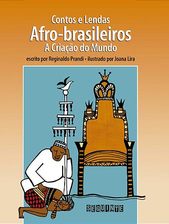 Contos e lendas afro-brasileiros (Edição revista e atualizada): A criação do mundo