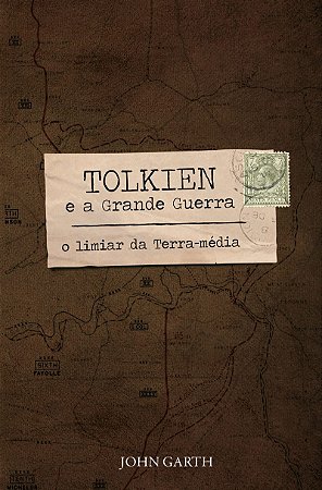 Tolkien e a Grande Guerra: O limiar da Terra-média