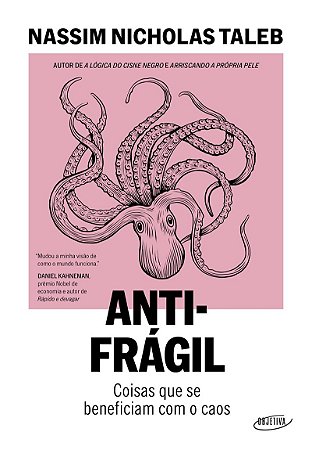 Antifrágil (Nova edição): Coisas que se beneficiam com o caos