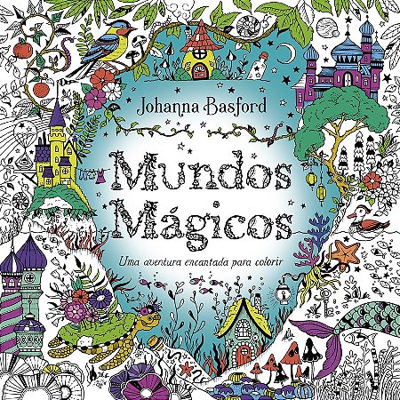 Mundos mágicos: Uma aventura encantada para colorir