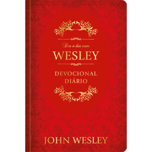 Dia a dia com John Wesley - Devocional Diário