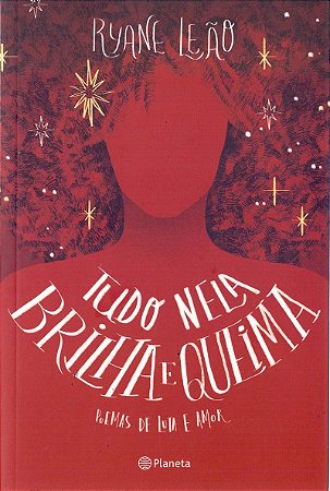 Tudo nela brilha e queima: (Poesia Urbana)