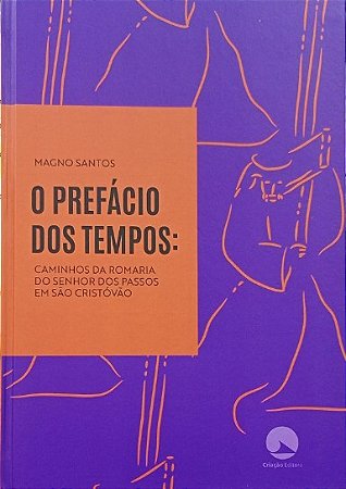 O PREFÁCIO DOS TEMPOS: CAMINHOS DA ROMARIA DO SENHOR DOS PASSOS EM SÃO CRISTOVÃO